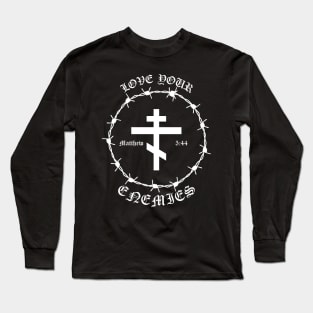 Love Your Enemies Matthew 5:44 Orthodox Cross Barbed Wire Punk Long Sleeve T-Shirt